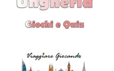 Guida Ungheria per bambini gratis. Curiosità, giochi e quiz per un viaggio in Ungheria da stampare in .pdf